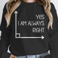 Math Teacher Geometry Angle Pun I'm Yes Always Right Unisex Sweatshirt, novelty gifts, funny gifts