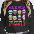 Math Teacher My Jam Here To Spread Mathematics Humor Unisex Sweatshirt, novelty gifts, funny gifts