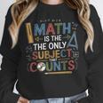 Math Teacher Mathematician Subject Mathematics Joke Unisex Sweatshirt, novelty gifts, funny gifts Math Teacher Mathematician Subject Mathematics Joke Unisex Sweatshirt, novelty gifts, funny gifts