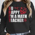 Math Teacher School So Happy I'm A Math Teacher Unisex Sweatshirt, novelty gifts, funny gifts Math Teacher School So Happy I'm A Math Teacher Unisex Sweatshirt, novelty gifts, funny gifts