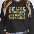 Math Teacher Be Like Subtraction And Make a Difference Unisex Sweatshirt, novelty gifts, funny gifts Math Teacher Be Like Subtraction And Make a Difference Unisex Sweatshirt, novelty gifts, funny gifts