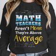 Math Teachers Aren't Mean Sayings Mathematics School Unisex Sweatshirt, novelty gifts, funny gifts Math Teachers Aren't Mean Sayings Mathematics School Unisex Sweatshirt, novelty gifts, funny gifts