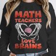 Math Teachers Love Brains Scary Halloween Men Women Unisex Sweatshirt, novelty gifts, funny gifts Math Teachers Love Brains Scary Halloween Men Women Unisex Sweatshirt, novelty gifts, funny gifts