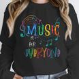 Music Is For Everyone Love For Music Teachers Unisex Sweatshirt, novelty gifts, funny gifts Music Is For Everyone Love For Music Teachers Unisex Sweatshirt, novelty gifts, funny gifts