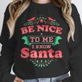 Be Nice To Me I Know Santa Teacher Christmas Men Women Unisex Sweatshirt, novelty gifts, funny gifts Be Nice To Me I Know Santa Teacher Christmas Men Women Unisex Sweatshirt, novelty gifts, funny gifts