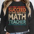 If You Have No Success At First Try It With a Fun Maths Teacher Unisex Sweatshirt, novelty gifts, funny gifts