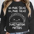 No More Tacos Punctuation Matters Taco English Teacher Unisex Sweatshirt, novelty gifts, funny gifts No More Tacos Punctuation Matters Taco English Teacher Unisex Sweatshirt, novelty gifts, funny gifts