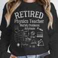 Not My Problems Anymore Retired Physics Teacher Unisex Sweatshirt, novelty gifts, funny gifts Not My Problems Anymore Retired Physics Teacher Unisex Sweatshirt, novelty gifts, funny gifts