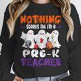 Nothing Scares Me I'm A Pre-K Teacher Halloween Ghosts Unisex Sweatshirt, novelty gifts, funny gifts