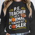 PE Coach PE Teacher Like Normal Teacher But Cooler Unisex Sweatshirt, novelty gifts, funny gifts PE Coach PE Teacher Like Normal Teacher But Cooler Unisex Sweatshirt, novelty gifts, funny gifts