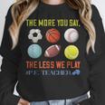 PE Teacher The More You Say Physical Education Teacher Unisex Sweatshirt, novelty gifts, funny gifts PE Teacher The More You Say Physical Education Teacher Unisex Sweatshirt, novelty gifts, funny gifts