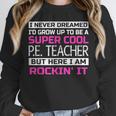 PE Teacher Shirt Physical Education Teacher Unisex Sweatshirt, novelty gifts, funny gifts PE Teacher Shirt Physical Education Teacher Unisex Sweatshirt, novelty gifts, funny gifts