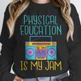 Physical Education Is My Jam PE Teacher Unisex Sweatshirt, novelty gifts, funny gifts Physical Education Is My Jam PE Teacher Unisex Sweatshirt, novelty gifts, funny gifts