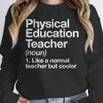 Physical Education Teacher Definition Sports PE School Unisex Sweatshirt, novelty gifts, funny gifts