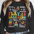 Play Is Learning Kindergarten Preschool Teacher Appreciation Unisex Sweatshirt, novelty gifts, funny gifts Play Is Learning Kindergarten Preschool Teacher Appreciation Unisex Sweatshirt, novelty gifts, funny gifts