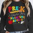 Pre-k Where The Adventure Begins First Day Of Prek Teacher Unisex Sweatshirt, novelty gifts, funny gifts