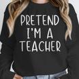 Pretend I'm A Teacher Costume Halloween Simple Adult Kid Unisex Sweatshirt, novelty gifts, funny gifts Pretend I'm A Teacher Costume Halloween Simple Adult Kid Unisex Sweatshirt, novelty gifts, funny gifts