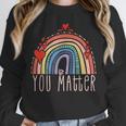 Pretty YOU MATTER Rainbow Positive Message Teachers Kids Unisex Sweatshirt, novelty gifts, funny gifts Pretty YOU MATTER Rainbow Positive Message Teachers Kids Unisex Sweatshirt, novelty gifts, funny gifts