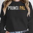 Principal School Teacher Friend Men Women Unisex Sweatshirt, novelty gifts, funny gifts Principal School Teacher Friend Men Women Unisex Sweatshirt, novelty gifts, funny gifts