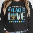 I Promise To Teach Love Hanukkah Chanukah Jewish Teacher Unisex Sweatshirt, novelty gifts, funny gifts I Promise To Teach Love Hanukkah Chanukah Jewish Teacher Unisex Sweatshirt, novelty gifts, funny gifts