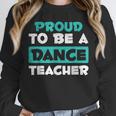 Proud Dance Instructor Choreographer Dance Teacher Unisex Sweatshirt, novelty gifts, funny gifts Proud Dance Instructor Choreographer Dance Teacher Unisex Sweatshirt, novelty gifts, funny gifts