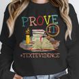 Prove It Text Evidence English Teacher Reading Teacher Unisex Sweatshirt, novelty gifts, funny gifts Prove It Text Evidence English Teacher Reading Teacher Unisex Sweatshirt, novelty gifts, funny gifts