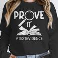 Prove It Text Evidences Reading Teacher First Day Of School Unisex Sweatshirt, novelty gifts, funny gifts Prove It Text Evidences Reading Teacher First Day Of School Unisex Sweatshirt, novelty gifts, funny gifts