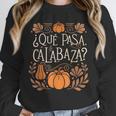 Que Pasa Calabaza Shirt Spanish Teacher Unisex Sweatshirt, novelty gifts, funny gifts