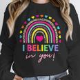 Rainbow I Believe In You Teacher Testing Day Unisex Sweatshirt, novelty gifts, funny gifts Rainbow I Believe In You Teacher Testing Day Unisex Sweatshirt, novelty gifts, funny gifts