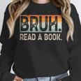 Read A Book Bruh Cool Ela English Teacher Reading Literature Unisex Sweatshirt, novelty gifts, funny gifts Read A Book Bruh Cool Ela English Teacher Reading Literature Unisex Sweatshirt, novelty gifts, funny gifts