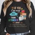 If You Can Read This Thank A Teacher Unisex Sweatshirt, novelty gifts, funny gifts If You Can Read This Thank A Teacher Unisex Sweatshirt, novelty gifts, funny gifts
