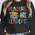 Readers Are Leaders Reading Book Lover Teacher Women Men Kid Unisex Sweatshirt, novelty gifts, funny gifts Readers Are Leaders Reading Book Lover Teacher Women Men Kid Unisex Sweatshirt, novelty gifts, funny gifts