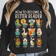 Reading Teacher How To Become a Better Reader Book Lover Fun Unisex Sweatshirt, novelty gifts, funny gifts Reading Teacher How To Become a Better Reader Book Lover Fun Unisex Sweatshirt, novelty gifts, funny gifts