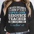 Resource Teacher Tshirt Men Women Unisex Sweatshirt, novelty gifts, funny gifts Resource Teacher Tshirt Men Women Unisex Sweatshirt, novelty gifts, funny gifts