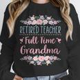 Retired Teacher Full Time Grandma Teaching Retirement Unisex Sweatshirt, novelty gifts, funny gifts Retired Teacher Full Time Grandma Teaching Retirement Unisex Sweatshirt, novelty gifts, funny gifts