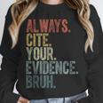 Retro ALways Cite Your Evidence Bruh ELA Teacher For Men Women Kids Unisex Sweatshirt, novelty gifts, funny gifts Retro ALways Cite Your Evidence Bruh ELA Teacher For Men Women Kids Unisex Sweatshirt, novelty gifts, funny gifts