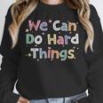 Retro We Can Do Hard-Things Teacher Back To School Unisex Sweatshirt, novelty gifts, funny gifts Retro We Can Do Hard-Things Teacher Back To School Unisex Sweatshirt, novelty gifts, funny gifts