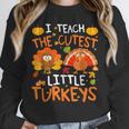 School Thankful I Teach The Cutest Little Turkeys Thanksgiving Teacher Unisex Sweatshirt, novelty gifts, funny gifts