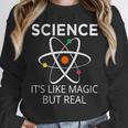 Science It's Like Magic But Real Teachers Students Scientist Unisex Sweatshirt, novelty gifts, funny gifts