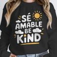 SÉ AMABLE Be Kind Bilingual Teacher Maestra Spanish Teacher Unisex Sweatshirt, novelty gifts, funny gifts SÉ AMABLE Be Kind Bilingual Teacher Maestra Spanish Teacher Unisex Sweatshirt, novelty gifts, funny gifts