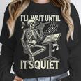 Skeleton Music Teacher I'Ll Wait Until It's Quiet Unisex Sweatshirt, novelty gifts, funny gifts Skeleton Music Teacher I'Ll Wait Until It's Quiet Unisex Sweatshirt, novelty gifts, funny gifts