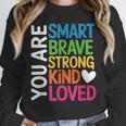 You Are SMART BRAVE STRONG KIND LOVED MOTIVATION TEACHER KID Unisex Sweatshirt, novelty gifts, funny gifts You Are SMART BRAVE STRONG KIND LOVED MOTIVATION TEACHER KID Unisex Sweatshirt, novelty gifts, funny gifts