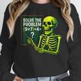 Solve The Problem Skeleton Teacher Halloween Math Six Seven Unisex Sweatshirt, novelty gifts, funny gifts Solve The Problem Skeleton Teacher Halloween Math Six Seven Unisex Sweatshirt, novelty gifts, funny gifts