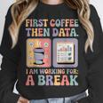 Special Education First Coffee Then Data Retro SPED Teacher Unisex Sweatshirt, novelty gifts, funny gifts