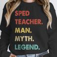 Sped Teacher Man Myth Legend Unisex Sweatshirt, novelty gifts, funny gifts