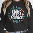 Stand Up For Science STEM Advocacy Pro Scientific Teacher Unisex Sweatshirt, novelty gifts, funny gifts Stand Up For Science STEM Advocacy Pro Scientific Teacher Unisex Sweatshirt, novelty gifts, funny gifts
