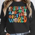 My Students Are Out Of This World Space Groovy Teacher Unisex Sweatshirt, novelty gifts, funny gifts My Students Are Out Of This World Space Groovy Teacher Unisex Sweatshirt, novelty gifts, funny gifts