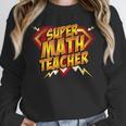 Super Math Teacher Educational Superhero Unisex Sweatshirt, novelty gifts, funny gifts Super Math Teacher Educational Superhero Unisex Sweatshirt, novelty gifts, funny gifts