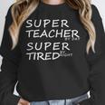 Super Teacher By Day Super Tired By Night Best Teacher Unisex Sweatshirt, novelty gifts, funny gifts Super Teacher By Day Super Tired By Night Best Teacher Unisex Sweatshirt, novelty gifts, funny gifts