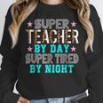 Super Teacher By Day Super Tired By Night Superhero Teacher Men Women Unisex Sweatshirt, novelty gifts, funny gifts